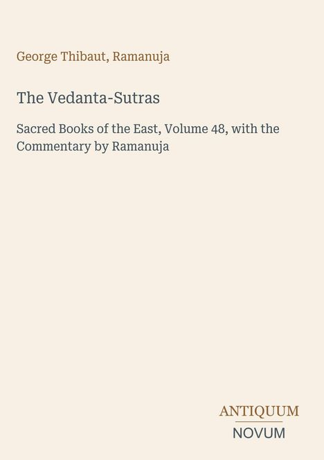 "George Thibaut, Ramanuja. The Vedanta-Sutras. Sacred Books of the East, Volume 48, with the Commentary by Ramanuja." Text auf hellem Hintergrund.