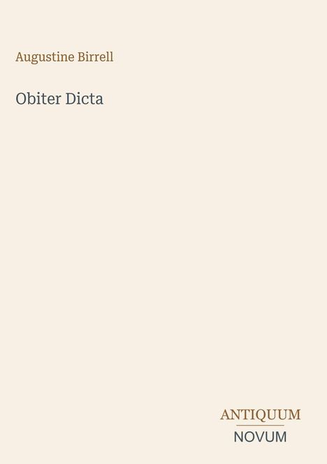 Text: "Augustine Birrell, Obiter Dicta, ANTIQUUM NOVUM". Schlichte Gestaltung mit wenigen Farben.