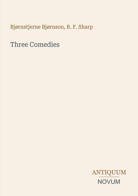 Text: "Bjørnstjerne Bjørnson, R. F. Sharp; Three Comedies; ANTIQUUM NOVUM." Schlichtes, minimalistisches Cover auf hellem Hintergrund.