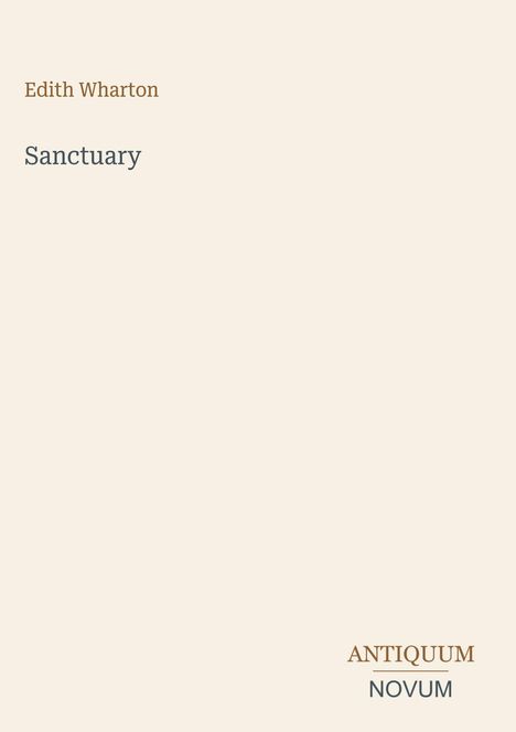 "Edith Wharton, Sanctuary", darunter in der Ecke "ANTIQUM NOVUM", minimalistisch und elegant gestaltet.