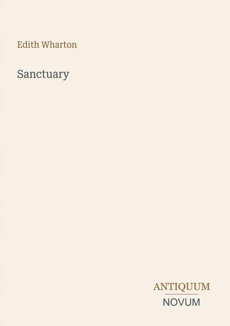 Text: "Edith Wharton" oben, "Sanctuary" mittig, "ANTIQUM NOVUM" unten. Schlichtes, minimalistisches Layout auf hellem Hintergrund.