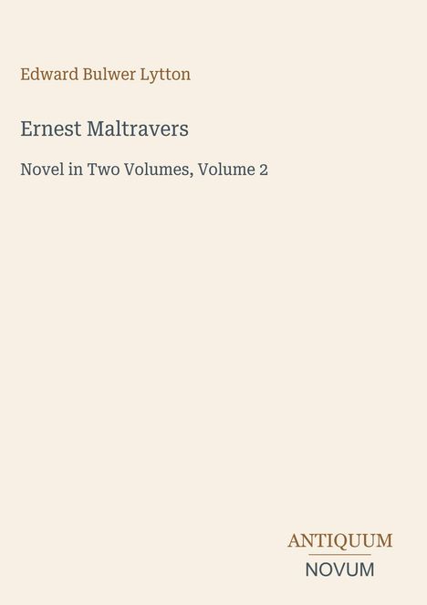 "Edward Bulwer Lytton, Ernest Maltravers, Novel in Two Volumes, Volume 2." Dezentes, minimalistisches Design.