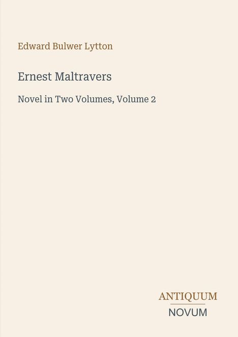 Edward Bulwer Lytton, Ernest Maltravers, Roman in zwei Bänden, Band 2, ANTIQUUM NOVUM in schlichtem, minimalistischem Design.