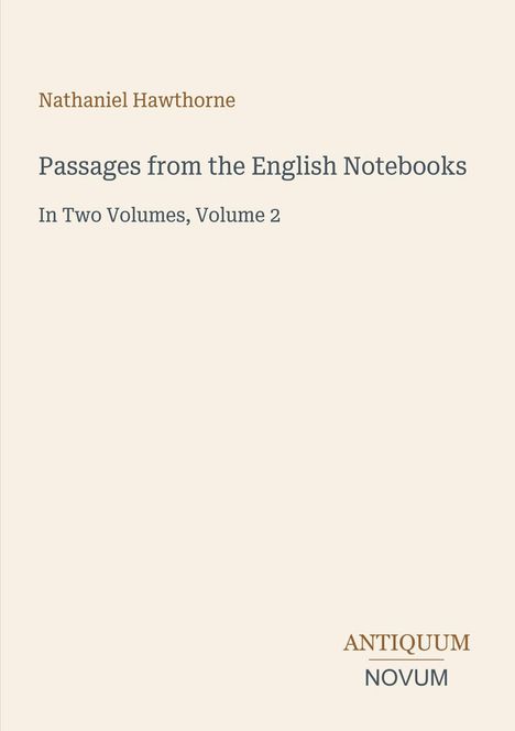 Titel: "Passages from the English Notebooks, Volume 2" von Nathaniel Hawthorne; schlichtes Coverdesign.