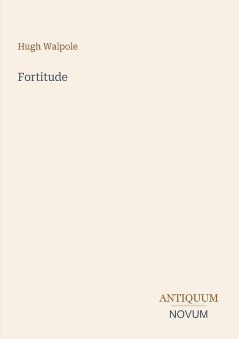 Hugh Walpole: Fortitude. Unten rechts steht "ANTIQUM NOVUM". Schlichtes, minimalistisches Buchcover.
