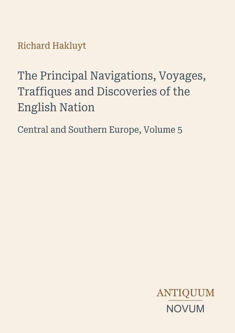 Titel: "The Principal Navigations, Voyages, Traffiques and Discoveries of the English Nation". Autor: Richard Hakluyt.
