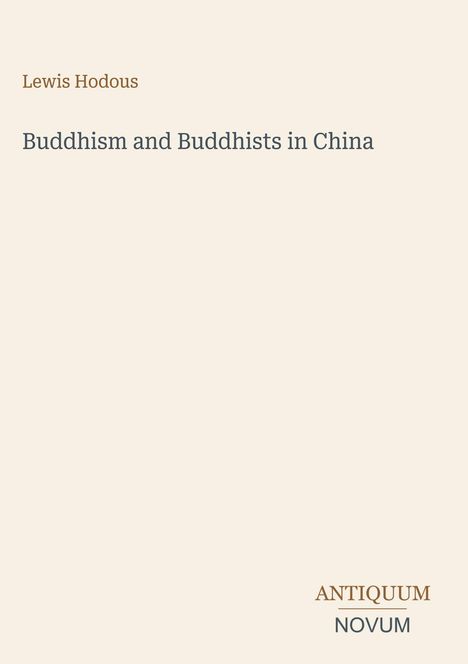 Text: "Lewis Hodous. Buddhism and Buddhists in China. ANTIQUUM NOVUM." Schlichtes Layout auf hellem Hintergrund.