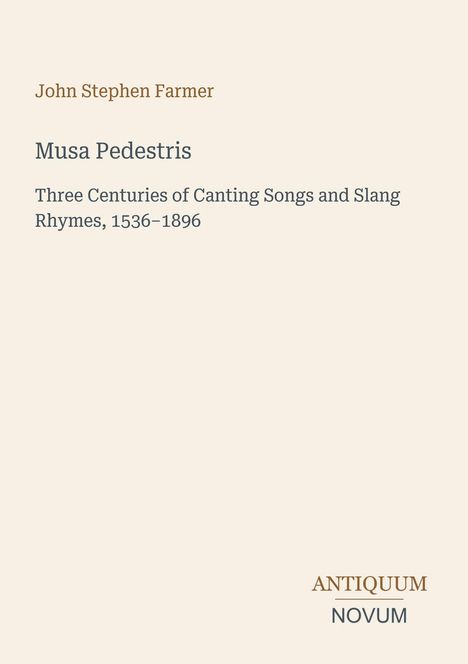 Titel: "Musa Pedestris". Untertitel: "Three Centuries of Canting Songs and Slang Rhymes, 1536–1896". Autorenname und Logo.