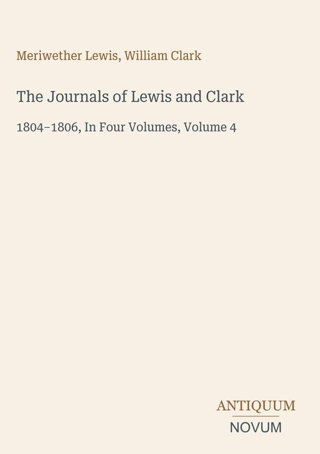 Meriwether Lewis, William Clark. The Journals of Lewis and Clark. 1804-1806, In Four Volumes, Volume 4. Logo unten rechts.