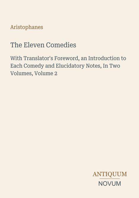Text: Aristophanes, The Eleven Comedies. Weißer Hintergrund, simpler Design. Unten rechts steht ANTIQUUM NOVUM als Logo.
