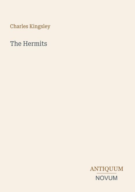 Buchtitel: "The Hermits" von Charles Kingsley. Unten rechts steht "ANTIQUM NOVUM" in unterschiedlichen Schriftarten.
