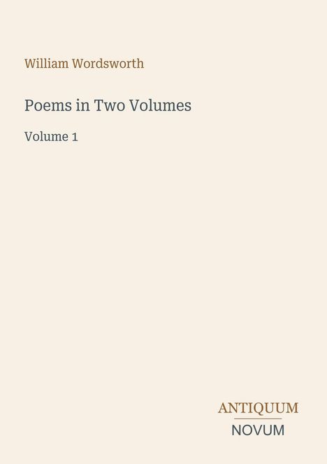 William Wordsworth, Poems in Two Volumes, Volume 1. Beige Hintergrund, minimalistisches Design, typografisch schlicht.