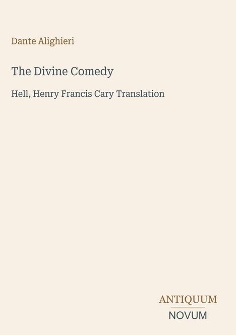 "Dante Alighieri, The Divine Comedy, Hell, Henry Francis Cary Translation." Schlichtes, minimalistisches Design.