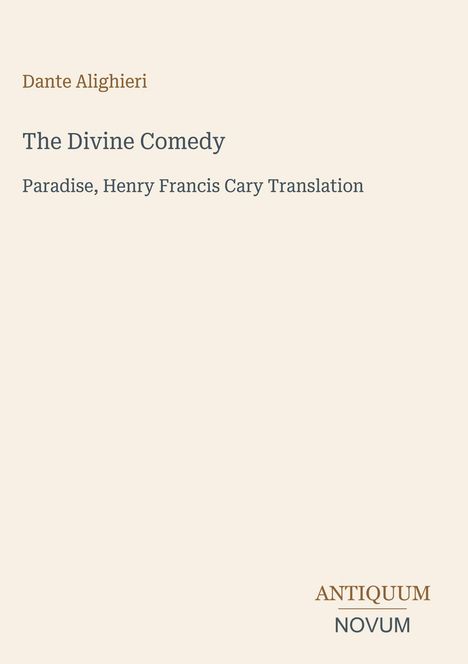 Titel: "The Divine Comedy". Übersetzt von Henry Francis Cary. Autor: Dante Alighieri. Unten steht "ANTIQUM NOVUM".