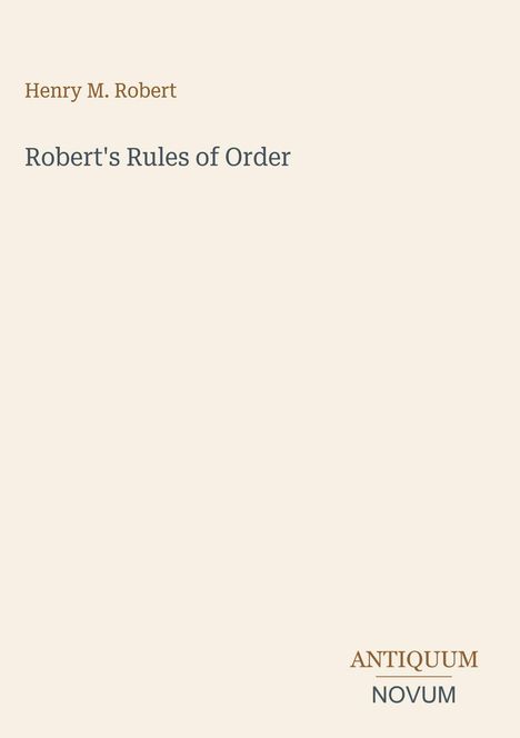 Text: "Henry M. Robert", "Robert's Rules of Order", "ANTIQUM NOVUM". Einfaches, minimalistisches Cover-Design.