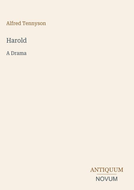 Alfred Tennyson, Titel "Harold: A Drama". Unten rechts steht "ANTIQUM NOVUM". Schlichtes, minimalistisches Design mit hellem Hintergrund.