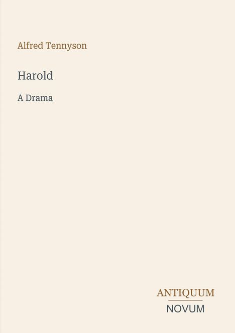 "Alfred Tennyson, Harold, A Drama" steht zentral. Unten rechts "ANTIQUM NOVUM". Cremefarbener Hintergrund.