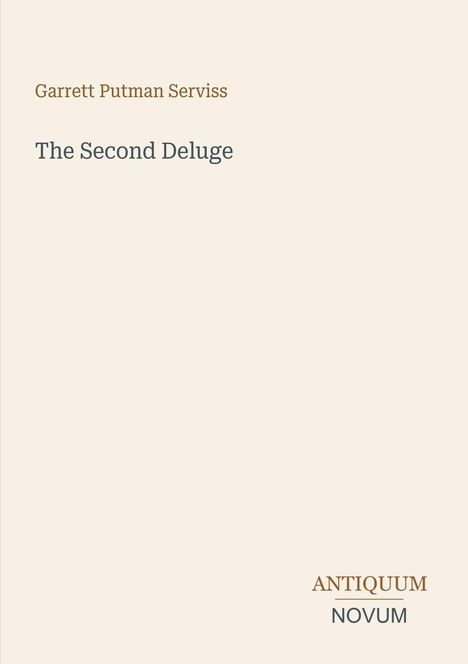 Garrett Putman Serviss, The Second Deluge, ANTIQUUM NOVUM. Schlichtes Design auf beigem Hintergrund.
