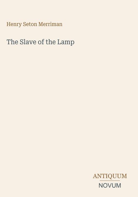 Henry Seton Merriman, The Slave of the Lamp. Antiquum Novum steht unten. Schlichtes, minimalistisches Design.