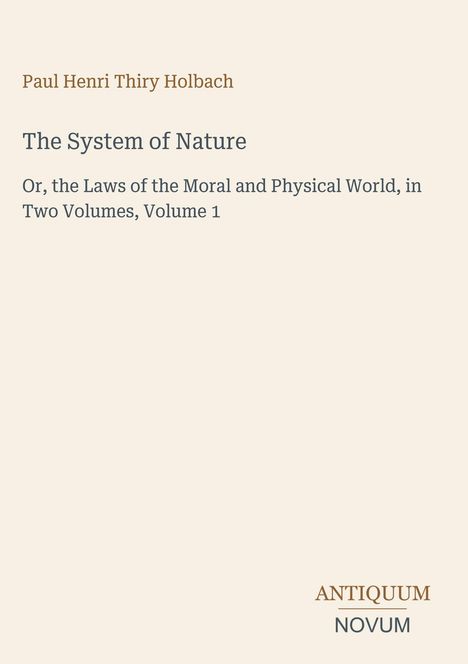Paul Henri Thiry Holbach: The System of Nature. Beige Hintergrund, minimalistisches Design. Logo unten rechts.
