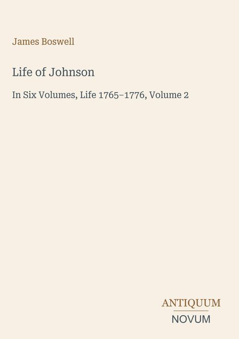 Text: "Life of Johnson", "In Six Volumes, Life 1765–1776, Volume 2", "James Boswell", "ANTIQUM NOVUM". Schlichtes, elegantes Design.