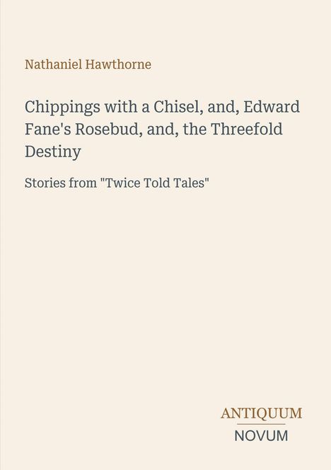 Buchtitel von Nathaniel Hawthorne, Geschichten aus "Twice Told Tales". Unten steht das Logo "ANTIQUM NOVUM".