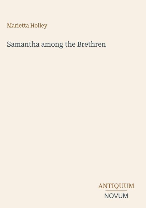 Text: "Marietta Holley, Samantha among the Brethren, ANTIQUUM NOVUM." Einfache Gestaltung, dezente Schrift auf hellem Hintergrund.