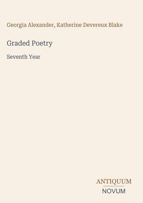 Oben steht "Georgia Alexander, Katherine Devereux Blake". Darunter "Graded Poetry, Seventh Year". Unten "ANTIQUM NOVUM".