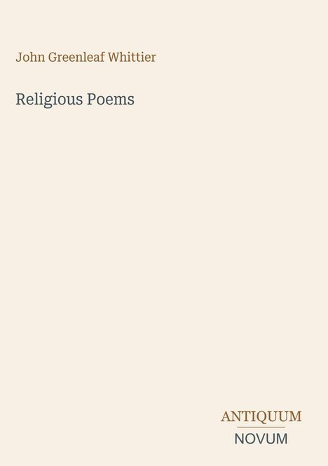Text: John Greenleaf Whittier, Religious Poems. Unten rechts: Antiquum Novum. Minimalistisches Cover mit beigem Hintergrund.