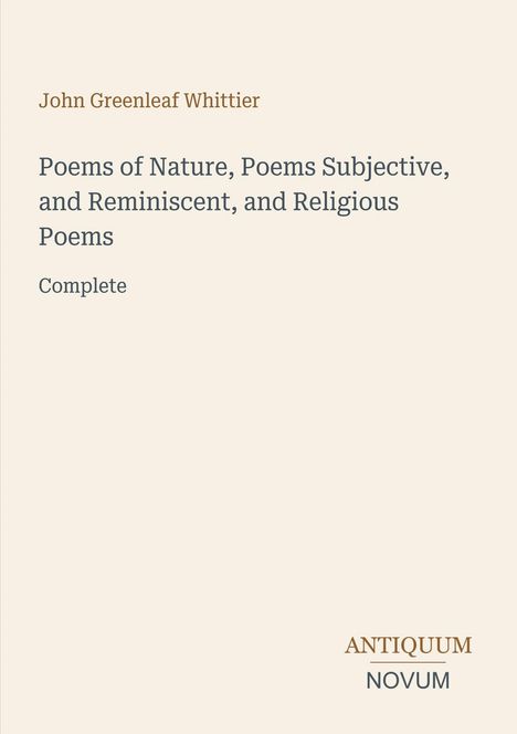 Texte: "John Greenleaf Whittier", "Poems of Nature...", "Complete", "ANTIQUM NOVUM". Schlichtes, minimalistisches Design.