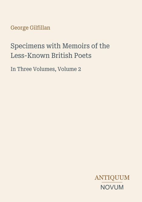 Titel: "Specimens with Memoirs of the Less-Known British Poets", "In Three Volumes, Volume 2". Unten rechts ein Logo "ANTIQUM NOVUM". Ein neutraler, minimalistischer Einband.