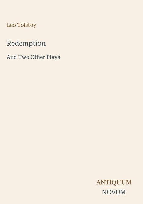 Leo Tolstoy, Redemption, And Two Other Plays. Antiquum Novum Logo, heller Hintergrund.
