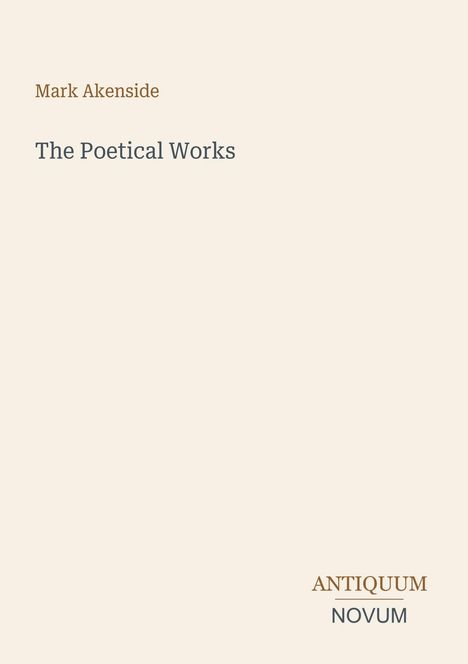 Mark Akenside, The Poetical Works. Antiquum Novum unten. Beige Hintergrund.