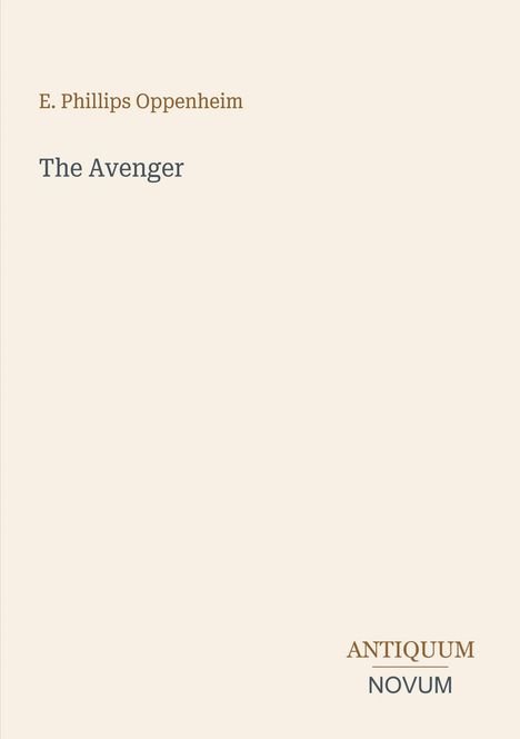 Text: "E. Phillips Oppenheim", "The Avenger", "ANTIQUM NOVUM". Schlichte Gestaltung auf hellem Hintergrund.