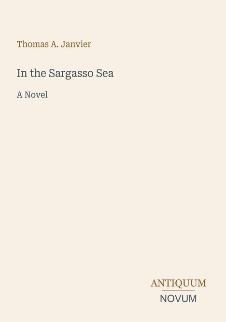 Titel: In the Sargasso Sea, Autor: Thomas A. Janvier. Unten rechts: Antiquum Novum. Einfaches, minimalistisches Design.