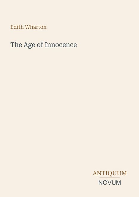 Text: "Edith Wharton", "The Age of Innocence", "ANTIQUM NOVUM". Heller Hintergrund, minimalistisches Design.