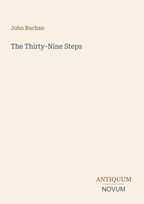 Text: "John Buchan, The Thirty-Nine Steps, ANTIQUUM NOVUM." Beige Hintergrund, schlichtes Design.
