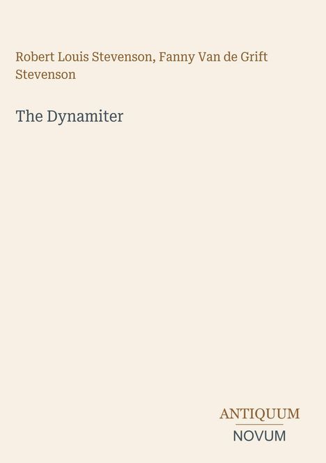 "Robert Louis Stevenson, Fanny Van de Grift Stevenson, The Dynamiter" ist zentral platziert. Beige Hintergrund, schlichtes Design.