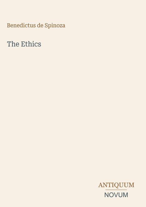 "Benedictus de Spinoza, The Ethics. Antiquum NOVUM" auf hellem Hintergrund.