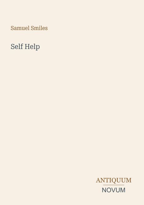 "Self Help" von Samuel Smiles. Unten steht "ANTIQUM NOVUM". Beige Hintergrund, minimalistisches Design.