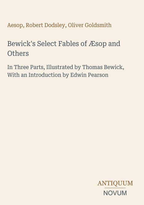 Titel: "Bewick's Select Fables of Æsop and Others." Autoren: Aesop, Dodlsey, Goldsmith. Illustration: Bewick.
