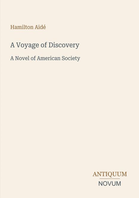 Text: "Hamilton Aidé", "A Voyage of Discovery", "A Novel of American Society", "ANTIQUM NOVUM". Schlichtes, minimalistisches Design.
