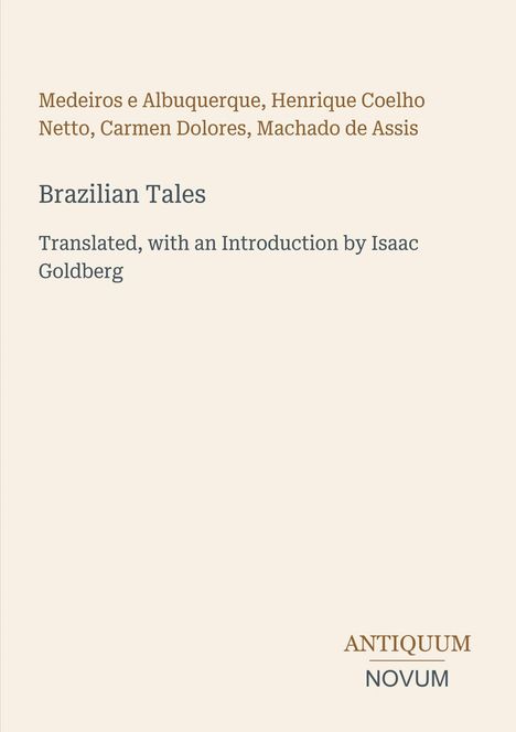 Medeiros e Albuquerque, Brazilian Tales, Isaac Goldberg. Unten rechts: Logo "ANTIQUM NOVUM" in zwei Farben.