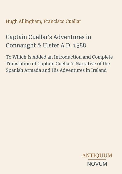 Text: "Captain Cuellar's Adventures in Connaught & Ulster A.D. 1588." Unten "ANTIQUM NOVUM". Schlichte Gestaltung.