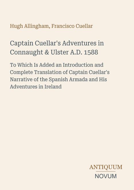 Buchcover mit Titel: "Captain Cuellar's Adventures in Connaught & Ulster A.D. 1588" und Autoren: Hugh Allingham, Francisco Cuellar.