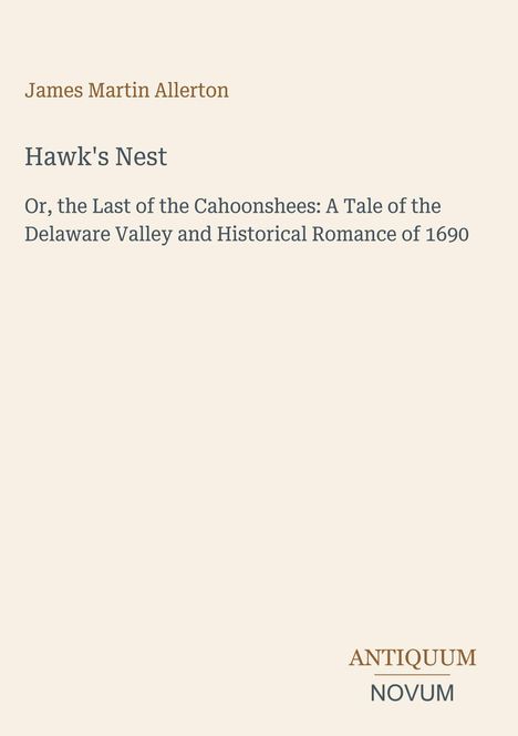 Titel: Hawk's Nest. Autor: James Martin Allerton. Verlag: Antiquum Novum. Design in Beige mit brauner Schrift.