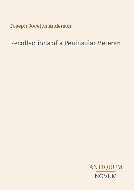 "Joseph Jocelyn Anderson, Recollections of a Peninsular Veteran, ANTIQUUM NOVUM" auf hellem Hintergrund.