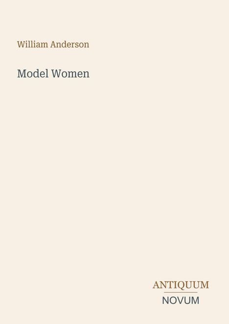 William Anderson, Model Women. Antiquum Novum. Minimalistisches Cover auf beigem Hintergrund.