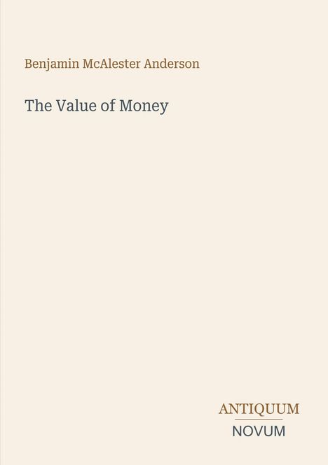 Der Text lautet: "Benjamin McAlester Anderson", "The Value of Money", "Antiquum Novum". Schlichtes, minimalistisches Design.