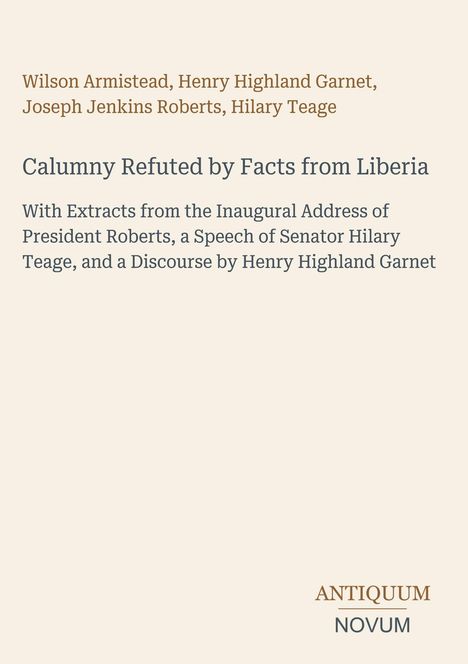 Buchtitel und Autoren oben: "Wilson Armistead, Henry Highland Garnet, Joseph Jenkins Roberts, Hilary Teage". Unten: "ANTIQUM NOVUM".